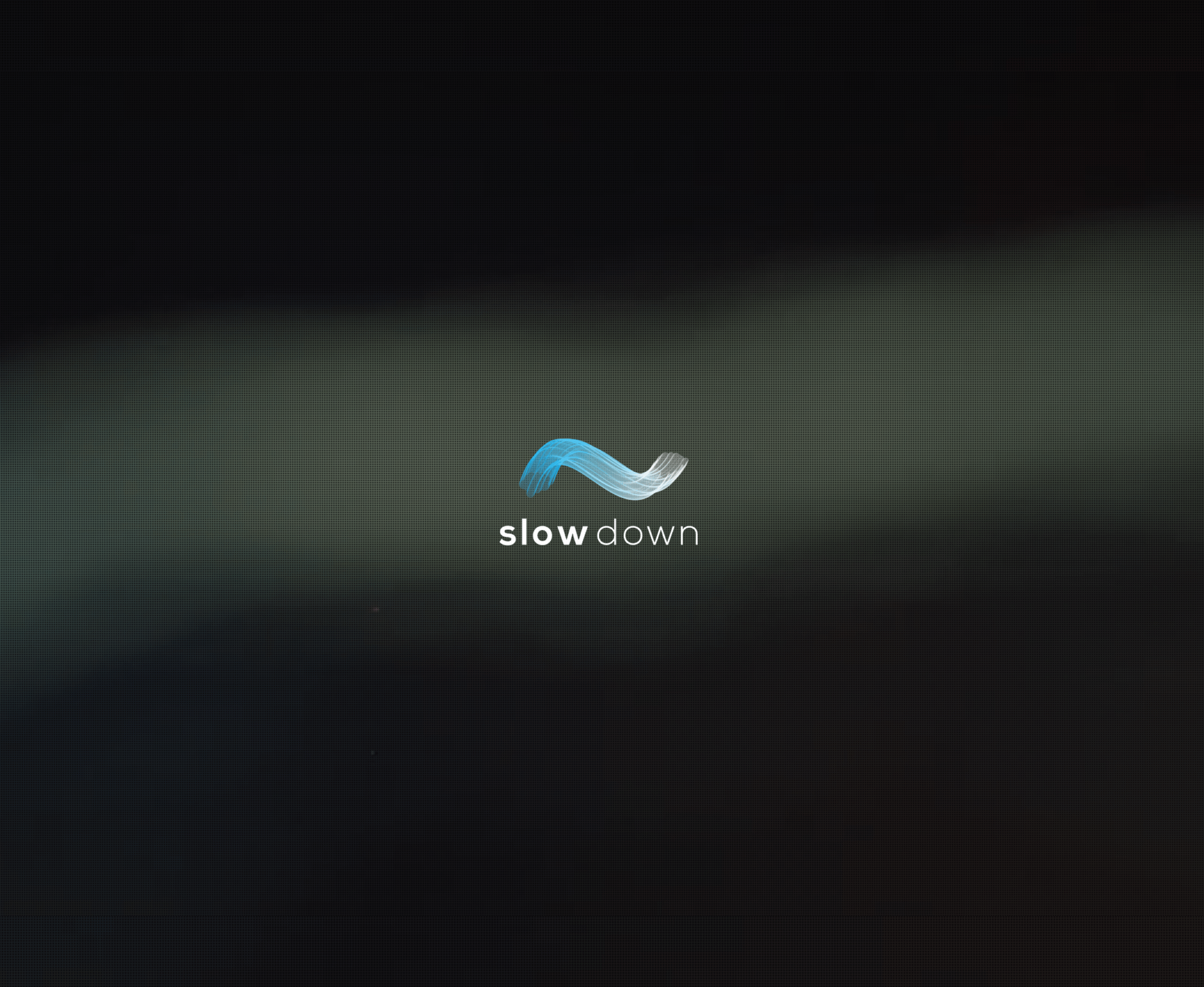 Slow Down
